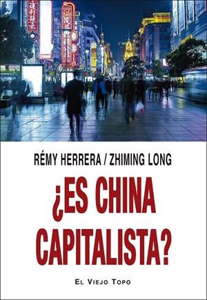 Es China capitalista? | 9788418550218 | Herrera, Rémy / Long, Zhiming
