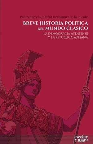 Breve historia política del mundo clásico | 9788416020973 | Barceló, Pedro