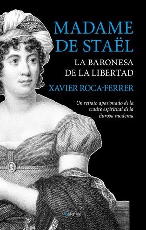 Madame de Stael. La baronesa de la libertad | 9788415441779 | Xavier Roca Ferrer