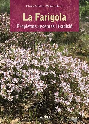 La farigola. Propietats, receptes i tradició.  | 9788417116149 | Carballido, Elisenda / Enrich, Montserrat