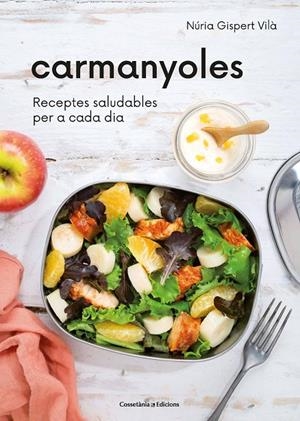 Carmenyoles. Receptes saludables per a cada dia | 9788490349922 | Núria Gispert