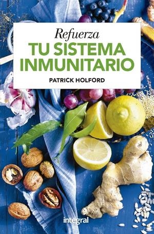 Refuerza tu sistema inmunitario | 9788415541967 | Holford Patrick / Meek Jennifer