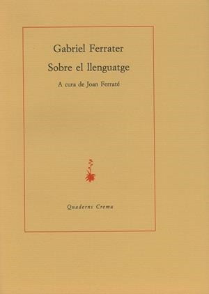 Sobre el llenguatge | 9788485704132 | Gabriel Ferrater