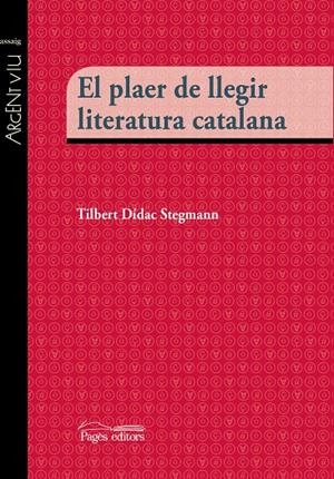El plaer de llegir literatura catalana | 9788499757483 | Stegmann, Tilbert Dídac