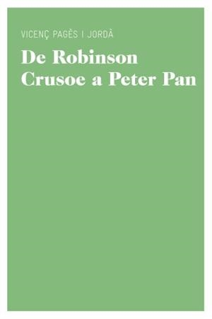 De Robinson Crusoe a Peter Pan | 9788415192206 | Vicenç Pagès Jordà