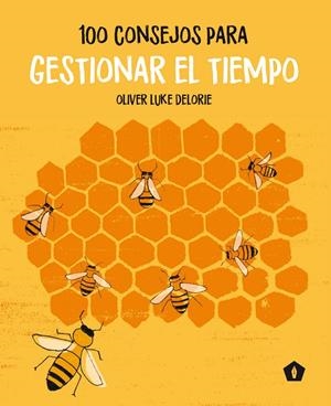 100 consejos para gestionar el tiempo | 9788416407484 | Delorie, Oliver Luke