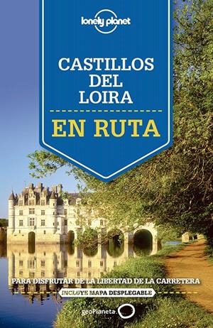 Guia Lonely Plante Castillos del Loira  | 9788408140917 | Averbuck, Alexis / Berry, Oliver / Carillet, Jean-Bernard / Clark, Gregor