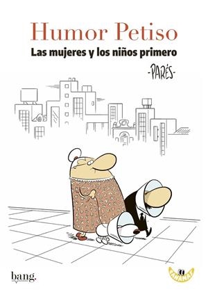 Humor Petiso. Las mujeres y los niños primero | 9788416114825 | Parés Diego