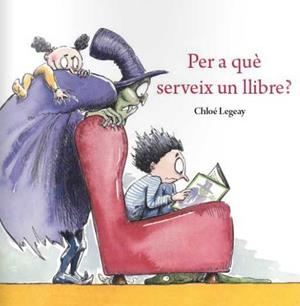 Per a què serveix un llibre? | 9788416490264 | Chloé Legeay
