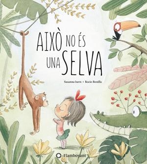 Això no és la selva | 9788494603532 | Isern, Susanna