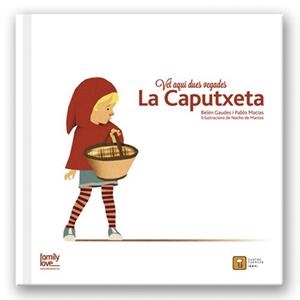 Vet aquí dues vegades La Caputxeta | 9788494209031 | MACIAS ALBA, PABLO / GAUDES TEIRA, BELEN