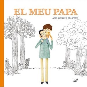 El meu papa | 9788416817924 | Ana García Martín