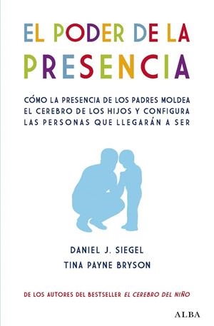 El poder de la presencia | 9788490656471 | Siegel, Daniel J. / Payne Bryson, Tina