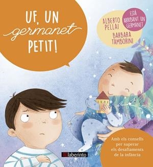 Uf, un germanet petit! | 9788484839200 | Pellai, Alberto / Tamborini, Barbara