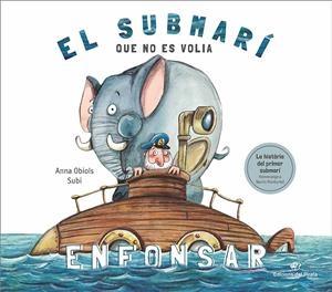 El submarí que no es volia enfonsar | 9788417207250 | Anna Obiols Subi