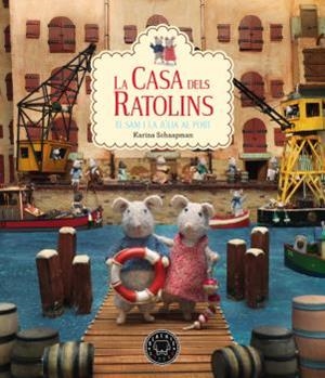 La casa dels ratolins. El Sam i la Júlia al port | 9788417059811 | karina Schaapman