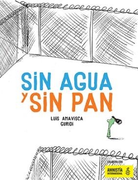 Sin agua y sin pan | 9788494597121 | Luis Amavisca