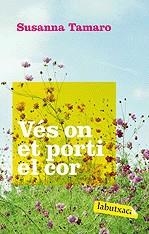 Vés on et porti el cor | 9788496863767 | Susanna Tamaro