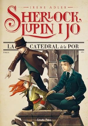 Sherlock, Lupin i jo 4. La catedral de la por | 9788490573921 | Adler, Irene