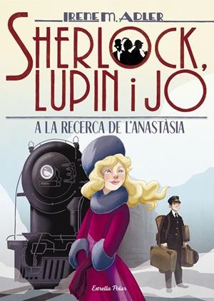 Sherlock, Lupin i jo 14. A la recerca de l'Anastasia | 9788491377603 | Adler, Irene