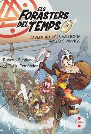 Els Forasters del temps 11. L'aventura dels Vallbona amb els vikings | 9788466149327 | Santiago, Roberto / Fernández Vázquez, Pablo