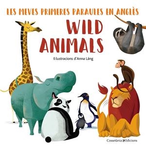 Primeres paraules en anglès. Wild animals | 9788490348222 | Láng, Anna