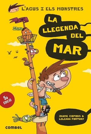 L' Agus i els monstres 5. La llegenda del mar | 9788491010586 | Copons, Jaume / Fortuny, Liliana