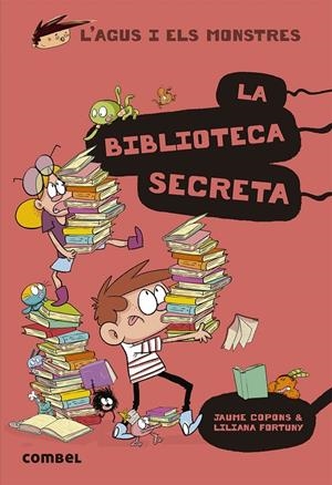 L' Agus i els monstres 16. La biblioteca secreta | 9788491015413 | Copons, Jaume / Fortuny, Liliana
