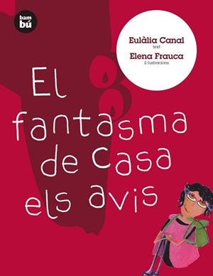 El fantasma de cas els avis | 9788483431009 | Canal, Eulalia