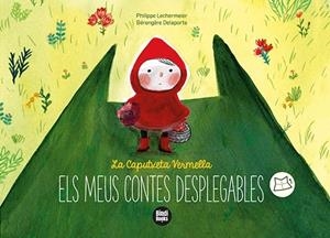 Els meus contes desplegables. La caputxeta vermella | 9788418288074 | Lechermeier, Philippe