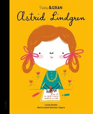 Petita & gran Astrid Lindgren | 9788490656891 | Sánchez Vegara, María Isabel