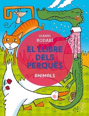 El llibre dels perquès animals | 9788491450368 | Rodari, Gianni