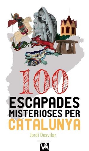 100 escapades misterioses per Catalunya | 9788490347713 | Jordi Desvilar