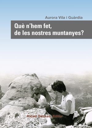 Què n hem fet, de les nostres muntanyes? | 9788423207817 | Vila i Guàrdia, Aurora