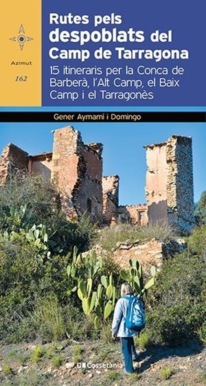 Rutespels despoblats del Camp de Tarragona | 9788413560182 | Aymamí i Domingo, Gener