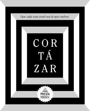 Que cada cosa cruel sea tú que vuelvas | 9788439734611 | Julio Cortázar