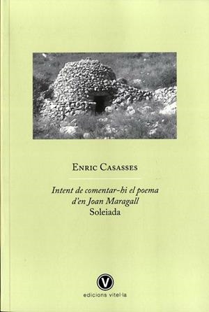Intent de comentar-hi el poema d en Joan Maragall Soleiada | 9788493851491 | Casasses, Enric