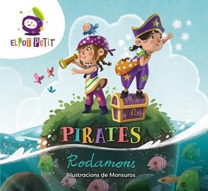 Pirates rodamons | 9788418318337 | El Pot Petit