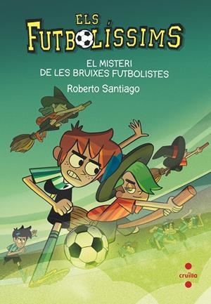 Els Futbolíssims 19. El misteri de les bruixes futbolistes | 9788466149648 | Santiago, Roberto