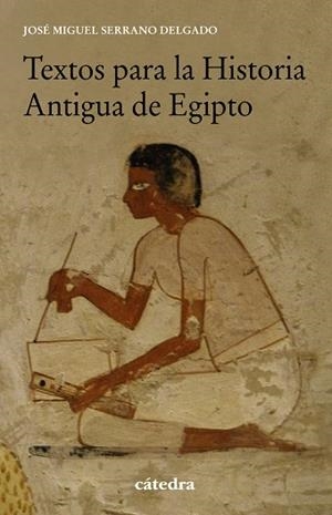Textos para la Historia Antigua de Egipto | 9788437642024 | Serrano Delgado, José Miguel