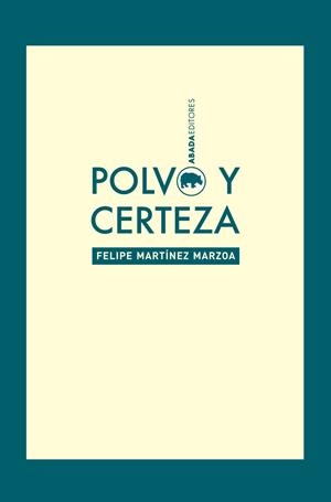 Polvo y certeza | 9788416160167 | Martínez Marzoa, Felipe