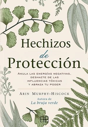 Hechizos de protección | 9788417851408 | Murphy-Hiscock, Arin