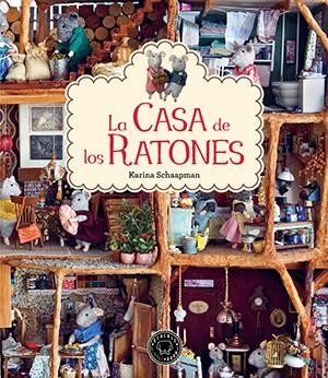La casa de los ratones I | 9788416290345 | karina Schaapman