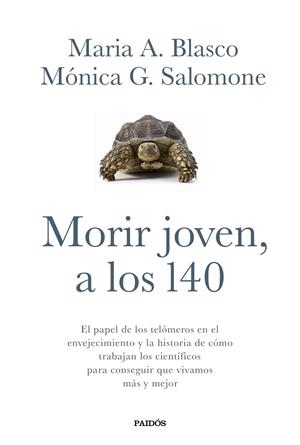 Morir joven, a los 140 | 9788449332067 | Maria A. Blasco, Mónica G. Salomone