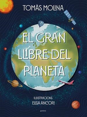 El gran llibre del planeta | 9788418798382 | Molina, Tomàs / Ancori, Elisa