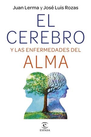 El cerebro y las enfermedades del alma | 9788467064728 | Lerma, Juan / Rozas, José Luis