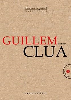 TEATRE REUNIT. GUILLEM CLUA | 9788412163131 | CLUA, GUILLEM