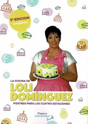 LA COCINA DE LOLI DOMÍNGUEZ. POSTRES PARA LAS CUATRO ESTACIONES. | 9788412356502 | DOMÍNGUEZ JIMÉNEZ, DOLORES
