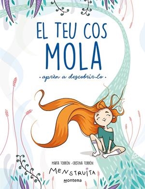 El teu cos mola (aprèn a descobrir-lo) Menstruita | 9788419241672 | Torrón, Cristina / Torrón, Marta