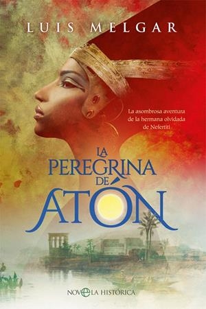 La peregrina de Atón | 9788413840192 | Melgar Valero, Luis